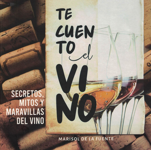 Te Cuento El Vino - Marisol De La Fuente