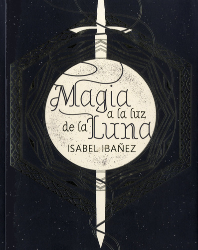 Magia A La Luz De La Luna, De Isabel Ibáñez. Editorial S.a. Editorial La Galera, Tapa Blanda En Español, 2021