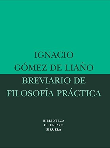Breviario De Filosofía Práctica: 28 (biblioteca De Ensayo / 