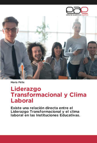 Libro: Liderazgo Transformacional Y Clima Laboral: Existe Un