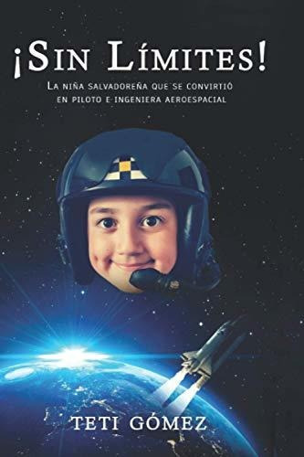 Libro :  Sin Limites La Niña Salvadoreña Que Se... 