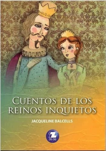 Cuentos De Los Reinos Inquietos / Jacqueline Balcells