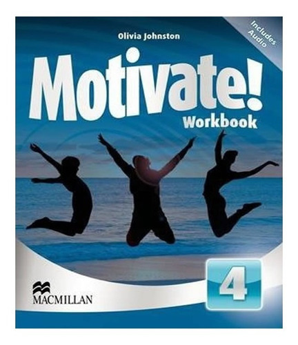 Motivate! 4   Workbook   Includes Audio: Motivate! 4   Workbook   Includes Audio, De Johnston, Olivia. Editora Macmillan Do Brasil, Capa Mole, Edição 1 Em Inglês