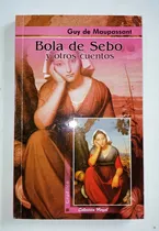Comprar Bola De Sebo Y Otros Cuentos - Guy De Maupassant - Gradifco