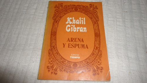 Arena Y Espuma - Khalil Gibran - Editorial Tiempo