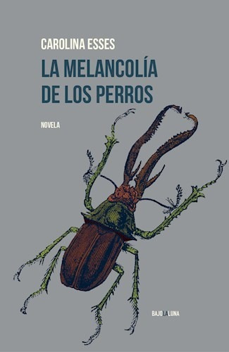 Libro La Melancolia De Los Perros De Carolina Esses