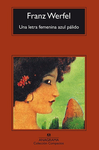 Letra Femenina Azul Palido, Una, De Franz Werfel. Editorial Anagrama, Tapa Blanda, Edición 1 En Español
