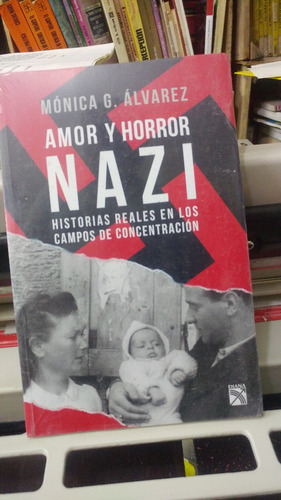 Amor Y Horror Nazi -historias Reales En Los Campos.nuevo, Se