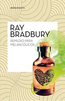 Comprar Remedio Para Melancolicos - Ray Bradbury, De Ray Bradbury. Editorial Minotauro, Tapa Blanda En Español