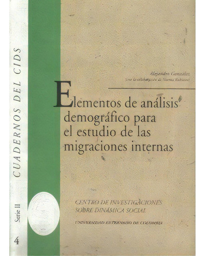 Elementos De Análisis Demográfico Para El Estudio De Las, De Alejandro González. Serie 27815-04, Vol. 1. Editorial U. Externado De Colombia, Tapa Blanda, Edición 2002 En Español, 2002