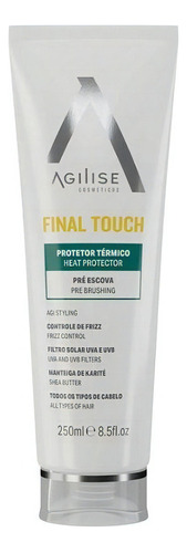 Protetor Térmico Pré Escova Final Touch Brush Agilise 250ml