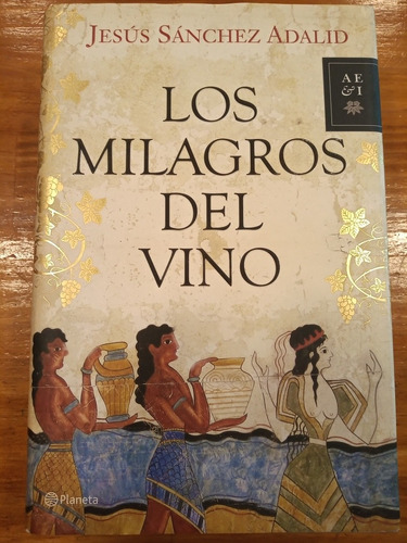 Los Milagros Del Vino Jesús Sánchez Adalid