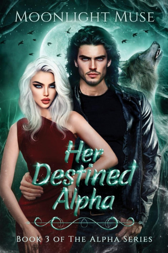Libro:  Her Destined Alpha: Book 3 Of The Alpha Series