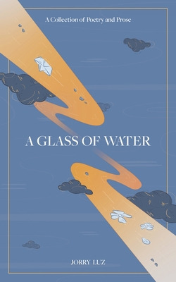 Libro A Glass Of Water: A Collection Of Poetry And Prose ...