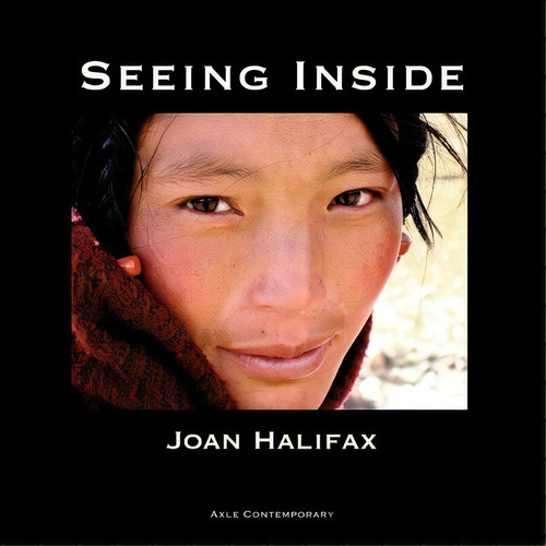 Seeing Inside, De Roshi Joan Halifax. Editorial Axle Contemporary Press, Tapa Blanda En Inglés