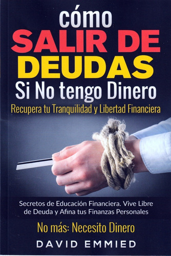 Cómo Salir De Deudas Si No Tengo Dinero. David Emmied