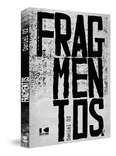 Fragmentos, De Daniel 02. Editora Kotter Editorial, Capa Mole Em Português