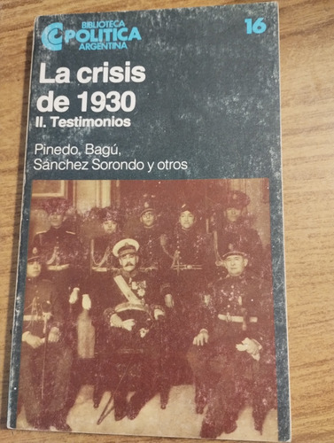 La Crisis De 1930. 2.testimonios. Pinedo, Bagù, Sanchez Soro