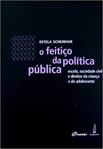 O Feitiço Da Politica Publica 