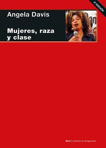 Mujeres Raza Y Clase, Angela Davis, Ed. Akal