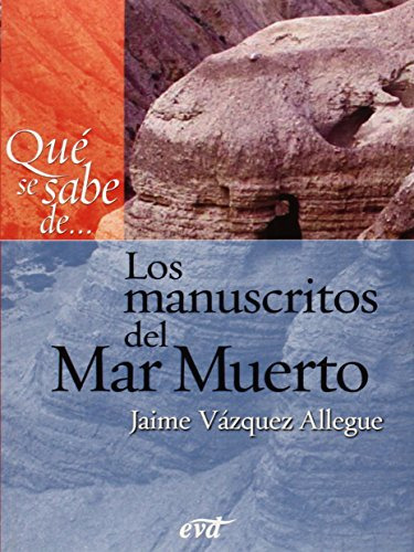 Qué Se Sabe De... Los Manuscritos Del Mar Muerto (que Se Sab