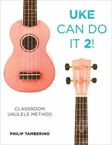 Libro Uke Can Do It 2!: Classroom Ukulele Method Nuevo