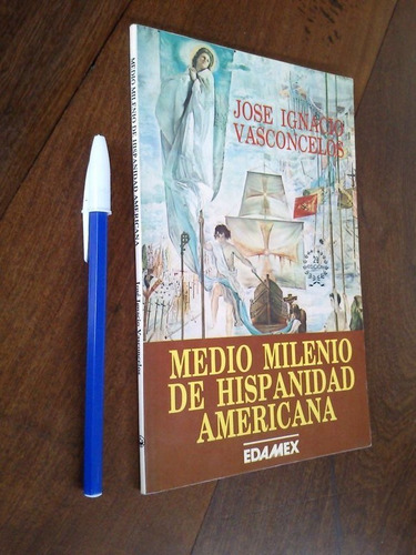 Imagen 1 de 2 de Medio Milenio De Hispanidad Americana - José Vasconcelos