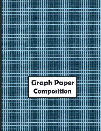 Libro: Graph Paper Composition Notebook: Blank Quad Ruled Gr