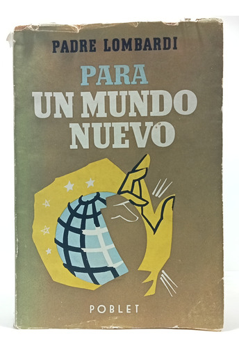 Para Un Mundo Nuevo - Padre Lombardi - Edt Poblet - 1953