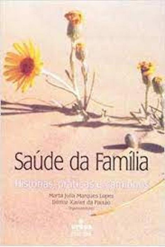 Saude da Familia: Historias, Praticas e Caminhos, de Maria da Glória Lopes. Editora UFRGS, capa mole em português