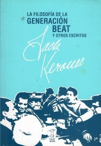 La Filosofia De La Generacion Beat - Keouac - Caja Negra