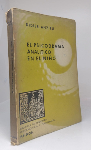 El Psicodrama Analitico En El Niño - Didier Anzieu - Paid 