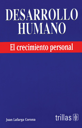 Desarrollo Humano El Crecimiento Personal Trillas