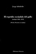 El Repetido Escándalo Del Gallo - Antología 1968-2018 ...