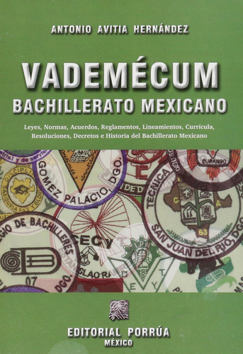 Vademécum bachillerato mexicano: No, de Avitia Hernández, Antonio ., vol. 1. Editorial Porrua, tapa pasta blanda, edición 1 en español, 2004