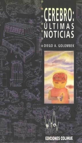 Cerebro. Últimas Noticias - Diego Andrés Golombek