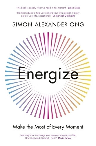 Energize - Make The Most Of Every Moment - Simon Alexander Ong, de Simon Alexander Ong. Editorial PENGUIN, tapa blanda en inglés internacional