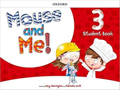 Mouse And Me - Plus 3 - Student Book Pack, De Covill, Charlotte / Dobson, Jennifer / Charrington, Mary / Vazquez, Alicia. Editora Oxford University Press Do Brasil, Capa Mole Em Inglês