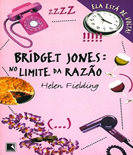 Bridget Jones - No Limite Da Razão, De Fielding, Helen. Editora Record, Capa Mole, Edição 1 Em Português