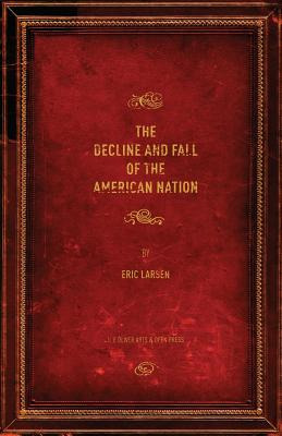 Libro The Decline And Fall Of The American Nation - Larse...