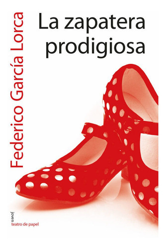 La Zapatera Prodigiosa, De Federico García Lorca. Editorial Algar Editorial, Tapa Blanda En Español