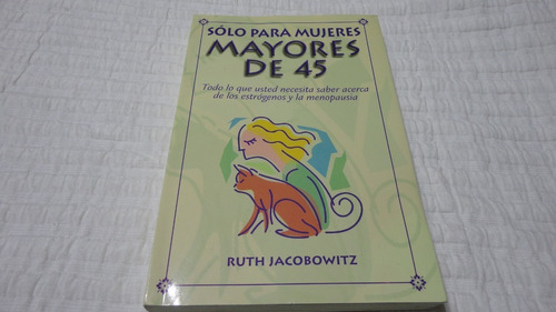 Solo Para Mujeres Mayores De 45- Ruth Jacobowitz- Ed. Norma 