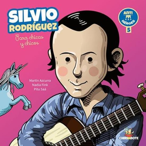 Silvio Rodriguez Para Chicas Y Chicos- Antiheroes 5