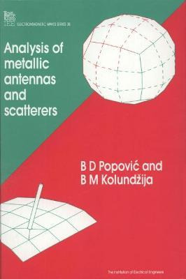 Analysis Of Metallic Antennas And Scatterers - B. D. Popo...