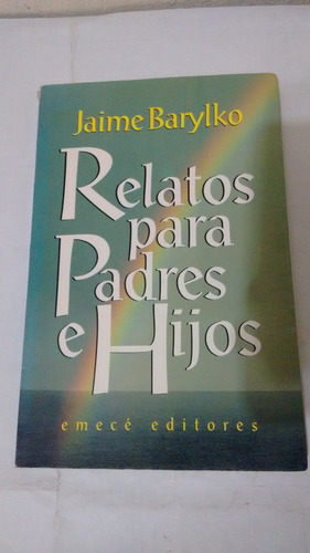 Relatos Para Padres E Hijos De Jaime Barylko - Emece (usado)