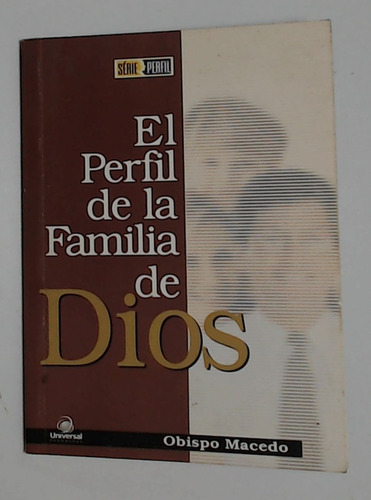 Perfil De La Familia De Dios, El  - Macedo, Obispo Edir