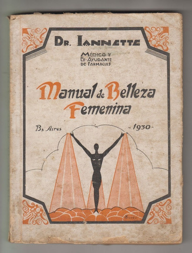 1930 Manual De Belleza Femenina Dr Iannette Argentina Raro