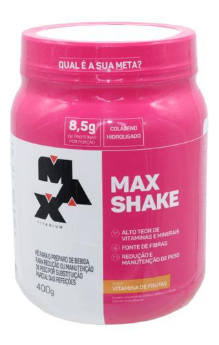 Max Shake Perda Peso Sabor Vitamina Frutas Max Titanium 400g