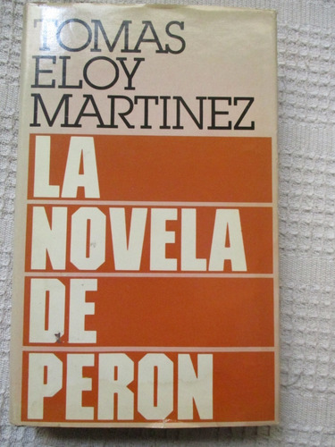 Tomás Eloy Martínez - La Novela De Perón (tapa Dura)
