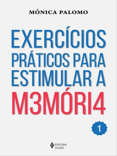 Exercícios Práticos Para Estimular A Memória Vol. 1, De Palomo, Mónica. Editora Vozes, Capa Mole, Edição 1ª Edição - 2016 Em Português
